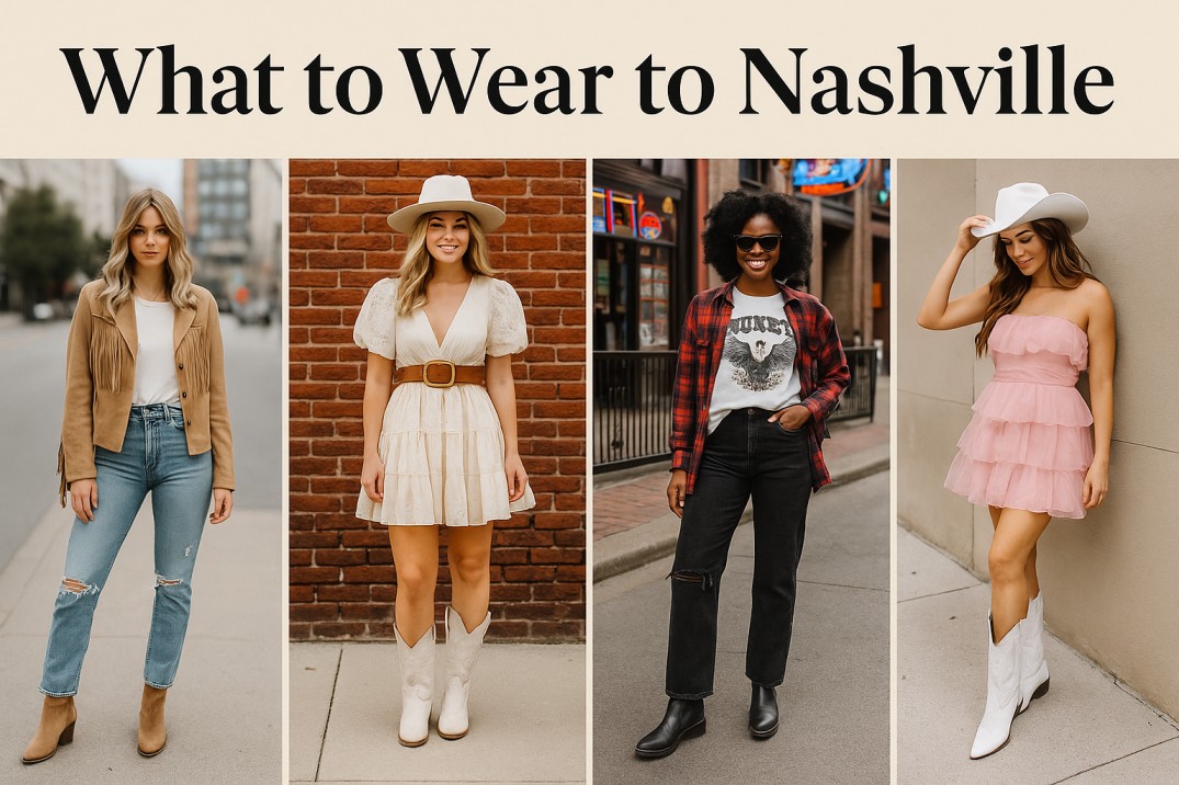What to Wear to Nashville: Your Ultimate Music City Style Guide (2025 Edition)